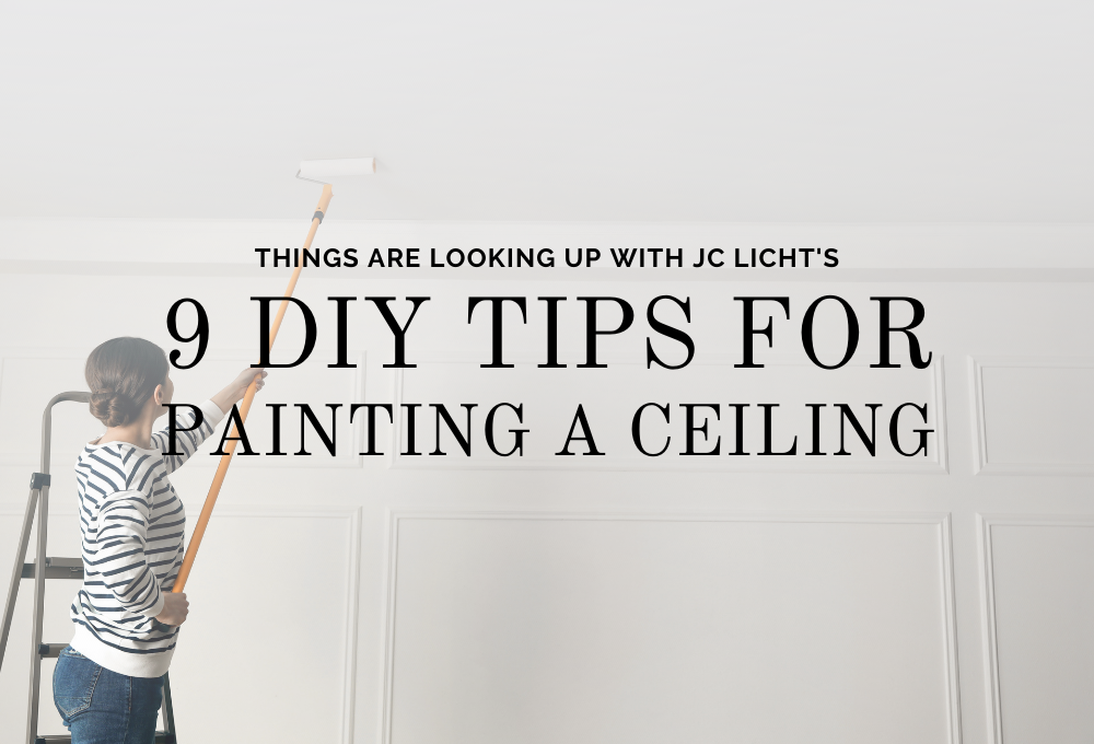 9 Tips to Paint your Ceiling from the Experts at JC Licht